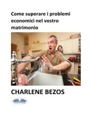 Come Superare I Problemi Economici Nel Vostro Matrimonio Charlene Bezos