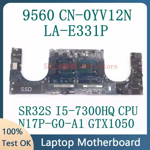 CN-0YV12N 0YV12N YV12N W/SR32S I5-7300HQ Mainboa FOR XPS 15 9560 Laptop Motherboard LA-E331P N17P-G0