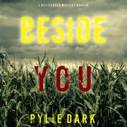 Beside You (A Hailey Rock FBI Suspense Thriller—Book 2) Rylie Dark