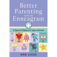 Ann Gadd - Better Parenting with the Enneagram_ Nine Types of Children and Nine Types of Parents
