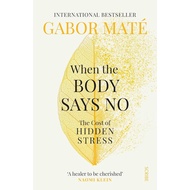 When the Body Says No Gabor Mate | Hidden Stress Mind Body Connection Trauma Health Psychology