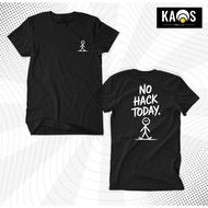 Programmer T-Shirt "NO HACK TODAY" - IT Hacker Distro Shirt Front and Back - Tech Style Cotton Combe