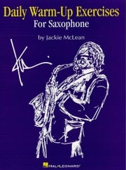 Daily Warm-Up Exercises for Saxophone (Music Instruction) Jackie McLean