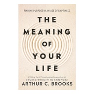 The Meaning of Your Life: Finding Purpose in an Age of Emptiness-Non-Fiction