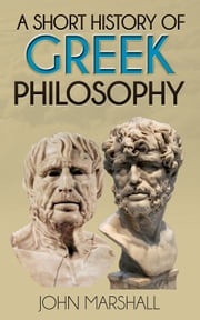 A Short History of Greek Philosophy John Marshall