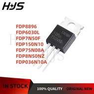 10pcs/lot FDP75N08A FDP150N10 FDP8N50NZ FDP7N50F FDP6030L FDP036N10A FDP8896 TO-220 100% quality In 