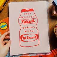 Just Because Yakult Doesn't Work Out Mean Ya Should - Poster/Art Print