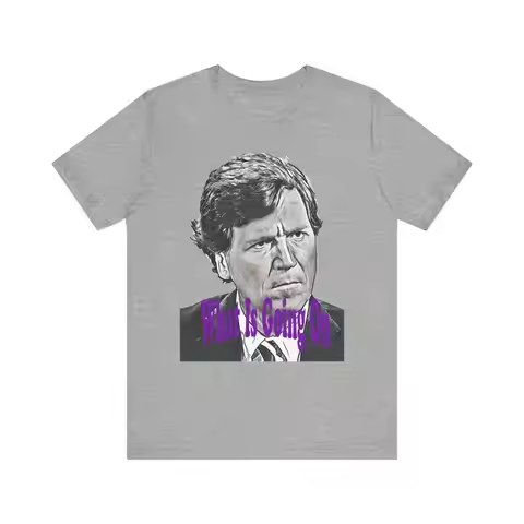 Tucker Carlson What Is Going On Print T Shirt Crewneck