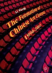 The Formation of Chinese Art Cinema Li Yang