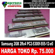 Latest Samsung 2GB 2Rx4 PC2 5300f 555 12 e0