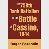 The 756th Tank Battalion in The Battle of Cassino, 1944