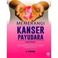 MEMERANGI KANSER PAYUDARA (EDISI KEDUA) D. FARHANI DBP