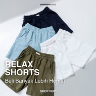 Common Goods Relax Shorts Series