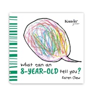 What Can An 8-Year-Old Tell You by Karen Chew