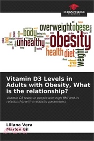 Vitamin D3 Levels in Adults with Obesity, What is the relationship?