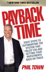Payback Time: Eight Steps to Outsmarting the System That Failed You and Getting Your Investments Bac