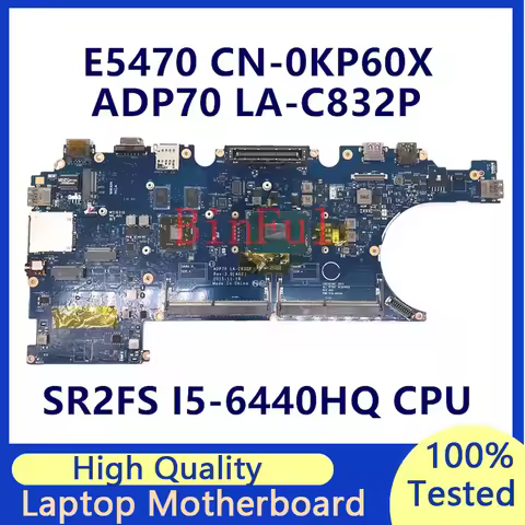 CN-0KP60X 0KP60X KP60X Laptop Motherboard For Dell E5470 ADP70 LA-C832P With SR2FS I5-6440HQ CPU 216