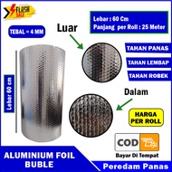 Aluminium Foil Bubble Double Side Peredam Panas Suara Hujan Atap Genteng Rumah Pabrik Sarang Walet T