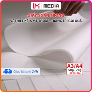 Giấy Scan Trong Media A4 Mỏng 50g/70g Giấy Can Trong A4 Mỹ Thuật Trơn Giấy Vẽ Scan Tracing Paper Giấ