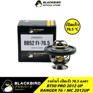 BLACKBIRD วาล์วน้ำเปิดเร็ว 76.5 องศา FORD RANGER T6 MC / BT50 PRO 2012UP เกรด OEM พร้อมโอริง [OEM No.XS7Q]