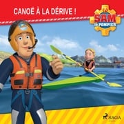 Sam le Pompier - Canoë à la Dérive ! Mattel