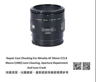Repair Cost Checking For Minolta AF 50mm F/2.8 Macro (1985) Lens Cleaning, Aperture Repairment And L