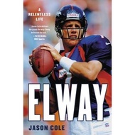 [100% Original Books] - Elway - A Relentless Life by Jason Cole (US edition, paperback)
