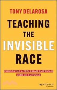 7614.Teaching the Invisible Race: Embodying a Pro-Asian American Lens in Schools