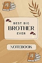 Best Big Brother Ever — Notebook for Teen Boys: Fun gift for proud older siblings — perfect for jour