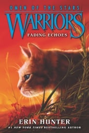 Warriors: Omen of the Stars #2: Fading Echoes Erin Hunter