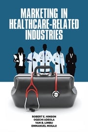 Marketing in Healthcare-Related Industries Robert E. Hinson