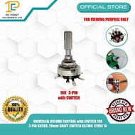 PC FIRST UNIVERSAL VOLUME CONTROL with SWITCH 10K 3-PIN SILVER, 20mm SHAFT SWITCH RATING 12VDC 1A