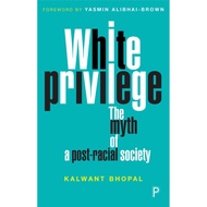 [100% Original Books] - White Privilege : The Myth of a Post-Racial Societ by Kalwant Bhopal (UK edi