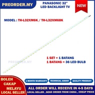 TH-L32XM6K / TH-L32XM68K PANASONIC 32" LED TV BACKLIGHT (LAMPU TV) PANASONIC 32 INCH LED TV THL32XM6K L32XM6K L32XM68K