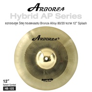 Arborea Hybrid AP Cymbals แฉ / ฉาบ กลองชุด วัสดุ Bronze Alloy 80/20 ทำจากทองแดงผสม ขนาด : Splash / C
