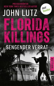 Florida Killings: Sengender Verrat Thriller - Ein Fred-Carver-Thriller 4 | Preisgekr?nte Spannung in