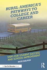 Rural America's Pathways to College and Career Rick Dalton