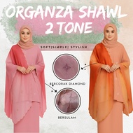 2 TONE ORGANZA SHAWL BERSULAM EMBROIDERY SHAWL MALAY ORGANZA SHAWL KLASIK SELEMPANG BAHU BERSULAM TW