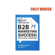 150+ Best Practices for B2B Marketing Success: Next-Level Strategies (Hardcover) by Alexander Kesler