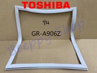 ขอบยางตู้เย็น Toshiba GR-A906Z/D906 ของแท้