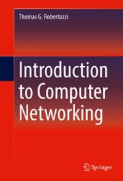 Introduction to Computer Networking Thomas G. Robertazzi