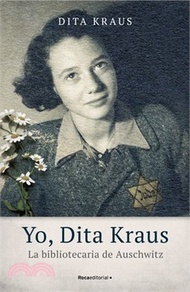 52953.Yo, Dita Kraus. La Bibliotecaria de Auschwitz