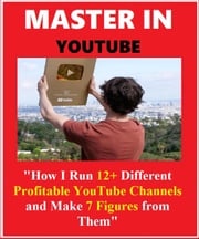 Master In YouTube - How I Run 12+ Different Profitable YouTube Channels and Make 7 Figures From Them ! Mat Parr