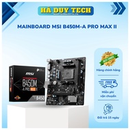 MAINBOARD MSI B450M-A PRO MAX II - Genuine - Warranty 36 Months - HaDuyTechVN