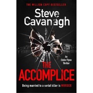 The Accomplice : The follow up to the bestselling THIRTEEN, FIFTY FIFTY and TH by Steve Cavanagh (UK