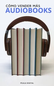 Cómo vender más audiobooks Pílula Digital