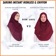 LUVLA (L & XL) TUDUNG SARUNG INSTANT CHIFFON & IRONLESS