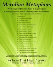Meridian Metaphors Psychology of the Meridians &amp; Major Organs Bruce Dickson