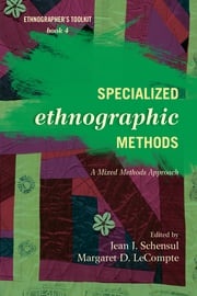 Specialized Ethnographic Methods Jean J. Schensul