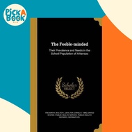 The Feeble-Minded : Their Prevalence and Needs in the Sc by Walter L (Walter Lewis) B 1 Treadway (US